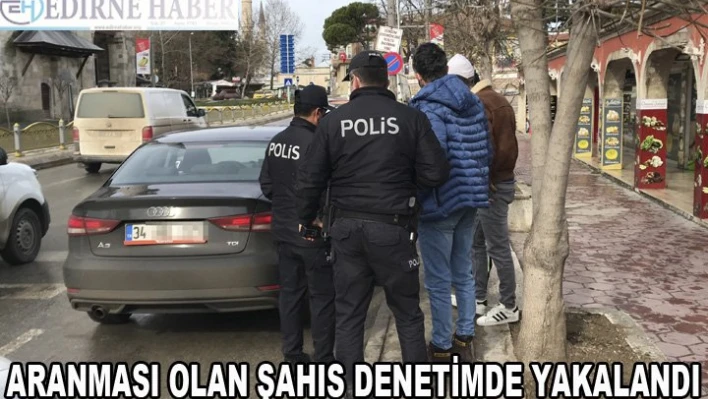 Aranan şüpheli kısıtlama denetiminde yakalandı