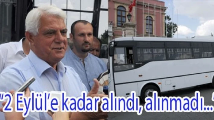  'Ya otobüsleri alın ya da ihale açacağım'