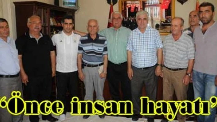  'İnsan hayatını riske atamayız'