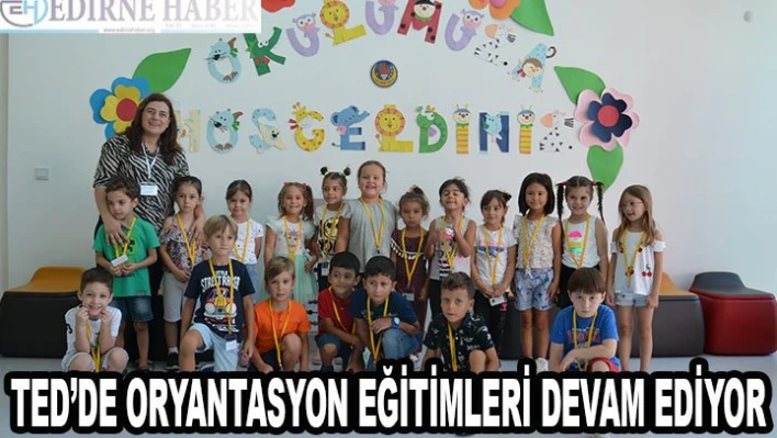 TED'de Oryantasyon Eğitimleri Devam Ediyor