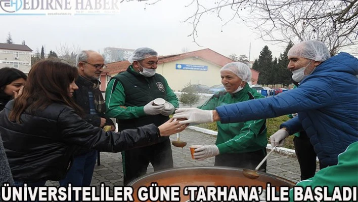 Üniversiteliler güne â€˜Tarhana' ile başladı