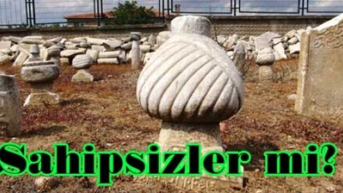  Osmanlı Mezartaşları sahipsiz
