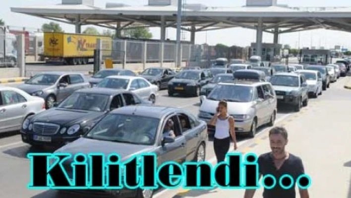  Kapıkule kilitlendi
