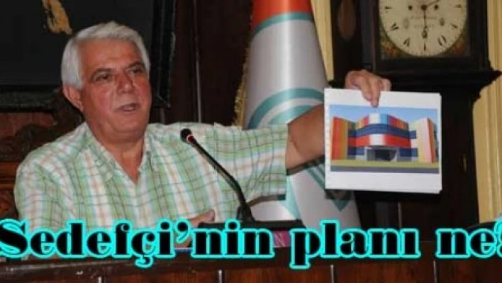  Sedefçi ne yapacak?