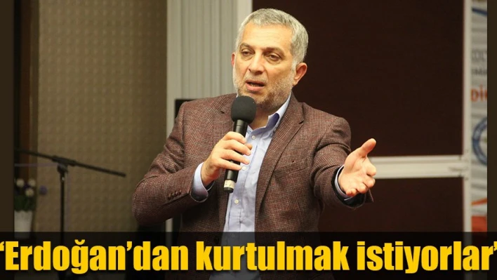 'Erdoğan'sızlaştırmak istiyorlar'