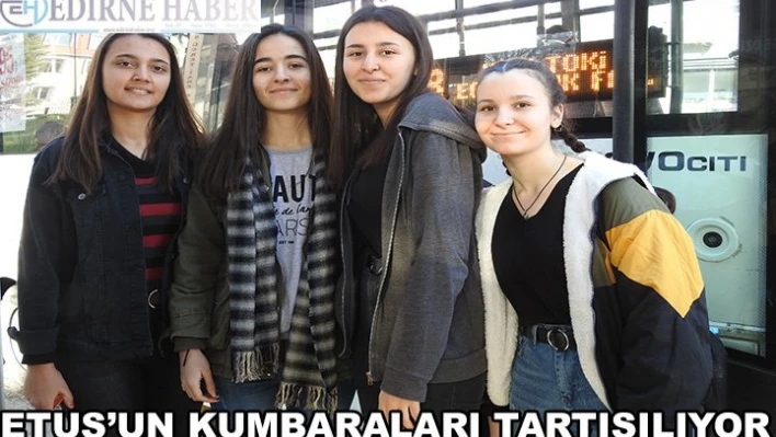 ETUS'un Kumbaraları tartışılıyor