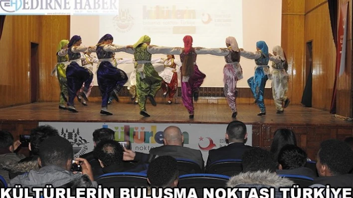 'Kültürlerin buluşma noktası Türkiye'