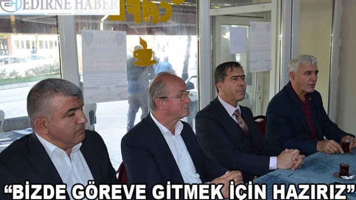 'Bizde Göreve Gitmek İçin Hazırız'