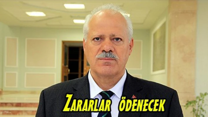 Zararlar  ödenecek