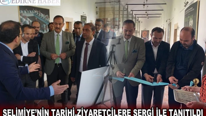 SELİMİYE'NİN TARİHİ,ZİYARETÇİLERE SERGİ İLE TANITILDI	