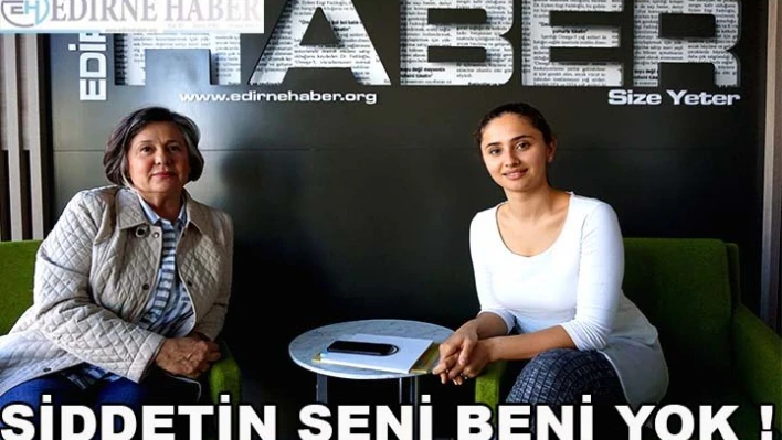 Şiddetin Seni Beni Yok!