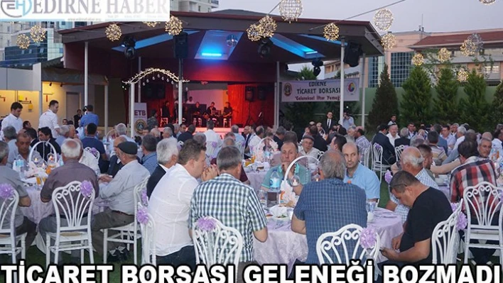 Ticaret Borsası geleneği sürdürdü