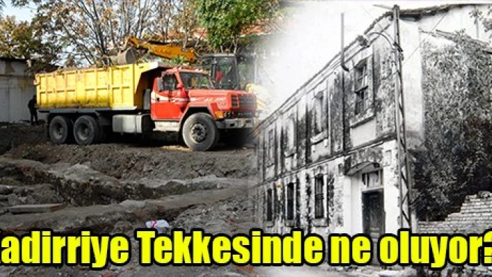 Kadirriye Tekkesinde ne oluyor?