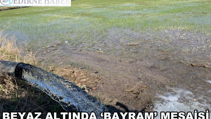 Beyaz Altında â€˜Bayram' Mesaisi