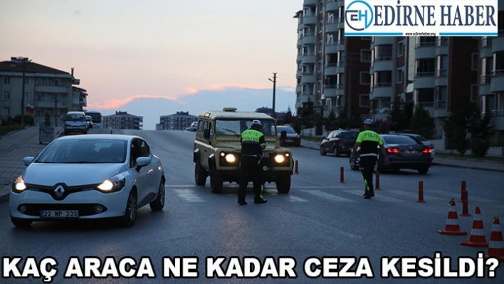 Kaç araca ne kadar ceza kesildi?