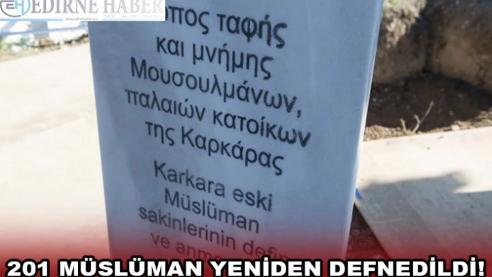 201 MÜSLÜMAN YENİDEN DEFNEDİLDİ!