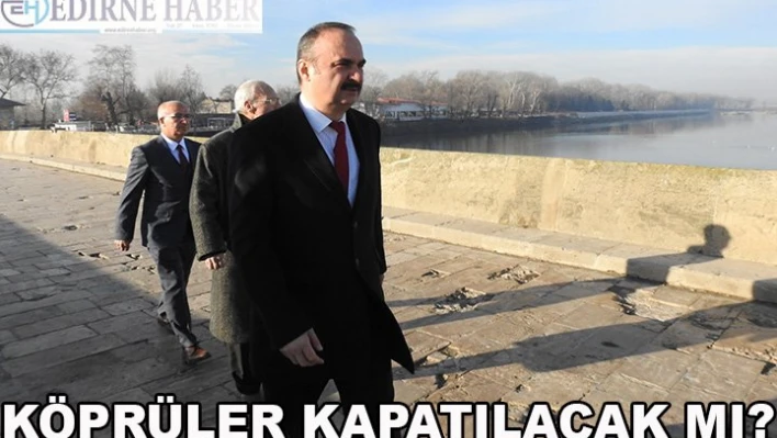 Köprüler kapatılacak mı?