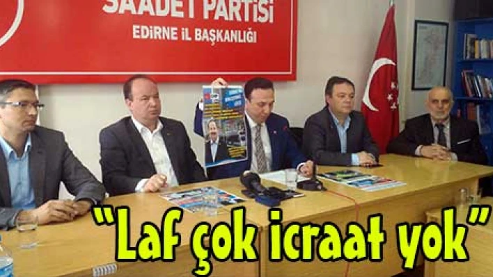 'Laf çok icraat yok'