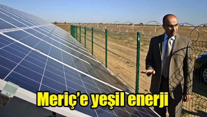 Meriç'e yeşil enerji