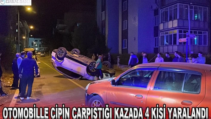 OTOMOBİLLE CİPİN ÇARPIŞTIĞI KAZADA 4 KİŞİ YARALANDI