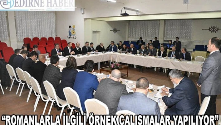 Edirne Valisi Ekrem Canalp: 'Romanlar'la ilgili örnek çalışmalar yapılıyor'