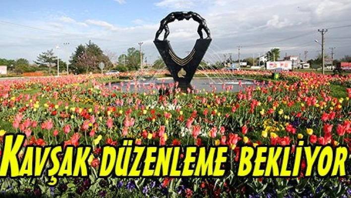 Kavşak düzenleme bekliyor