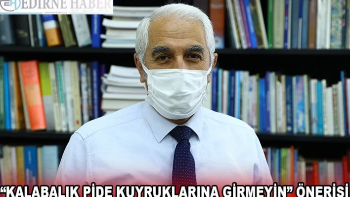 Kalabalık pide kuyruklarına girilmemesi önerildi