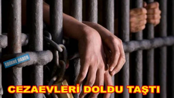 Cezaevleri doldu taştı