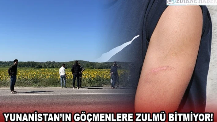 Yunanistan'ın göçmenlere zulmü bitmiyor!