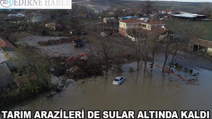 Tarım arazileri de sular altında