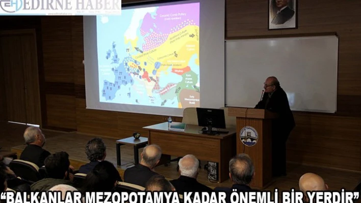'Balkanlar, Mezopotamya kadar önemli bir yerdir'