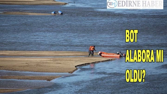 Meriç Nehri'nde botun alabora olduğu iddiası