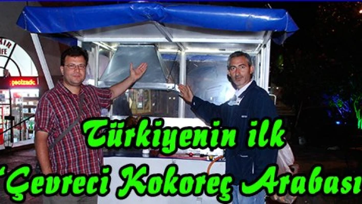 Türkiyenin ilk 'Çevreci Kokoreç Arabası'