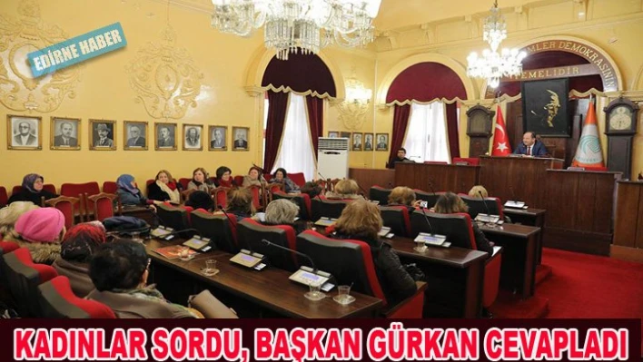Kadınlar sordu, Başkan Gürkan cevapladı