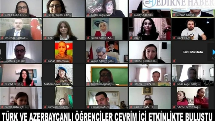 Türk ve Azerbaycanlı öğrenciler çevrim içi etkinlikte buluştu