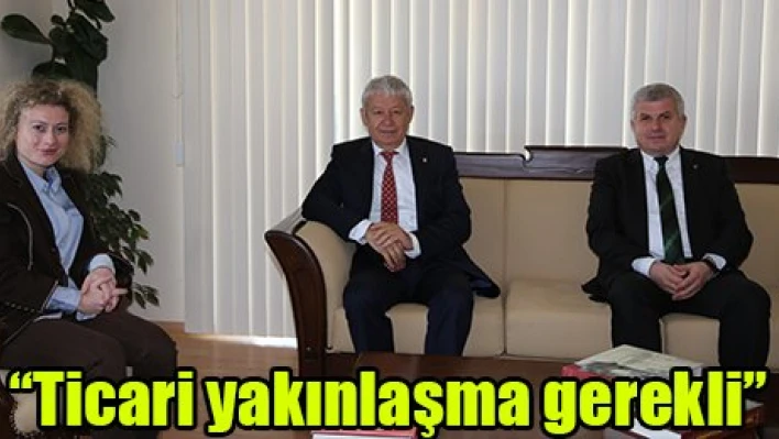 'Ticari yakınlaşma gerekli'