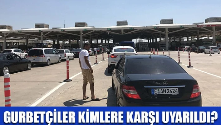 Gurbetçilere uyarı