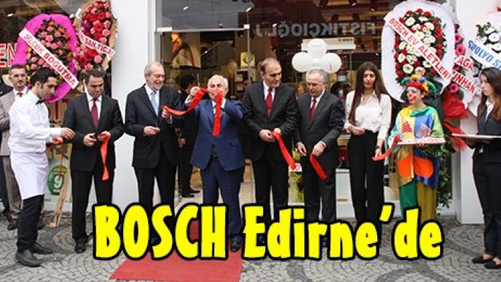 BOSCH Edirne'de