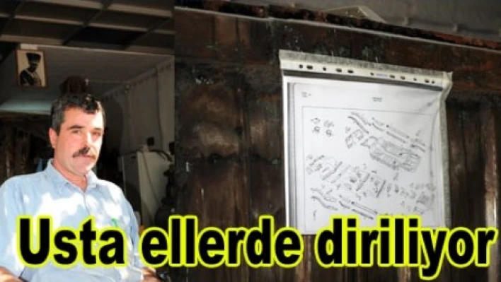 Usta ellerde diriliyor