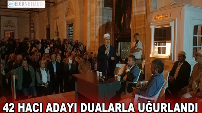 42 Hacı adayı dualarla uğurlandı