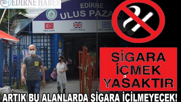 Artık bu alanlarda sigara içilemeyecek!