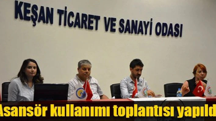 Asansör kullanımı konuşuldu