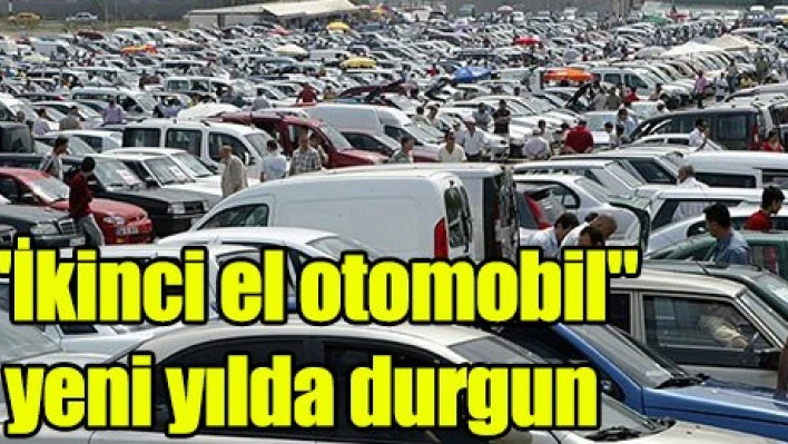 'İkinci el otomobil' yeni yılda durgun