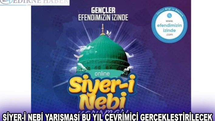 SİYER-İ NEBİ YARIŞMASI BU YIL ÇEVRİMİÇİ GERÇEKLEŞTİRİLECEK