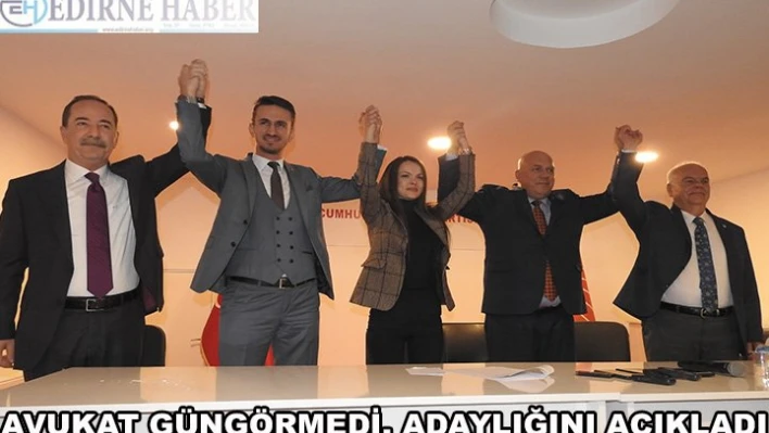 Avukat Güngörmedi, adaylığını açıkladı