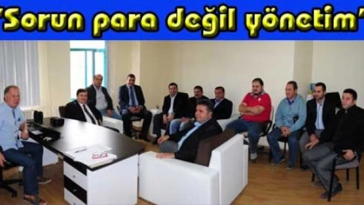  'Para değil yönetim sorunu var'
