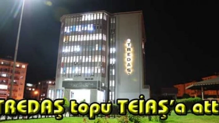  TREDAŞ'tan kesinti açıklaması