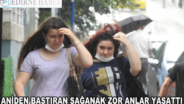 Yağmurdan korunmak isteyenler kapalı yerlere koştu