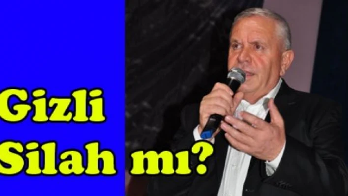  Ak Parti'nin gizli silahı mı?