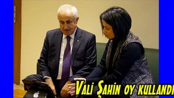 Vali Şahin oy kullandı